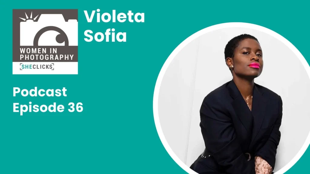 Violeta Sofia: Forming Connections and Promoting Change Through Photography